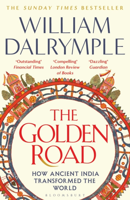 Golden Road, How Ancient India Transformed the World 9781408864432 William Dalrymple