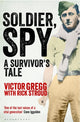 Book cover of: Soldier, Spy. By: Victor Gregg