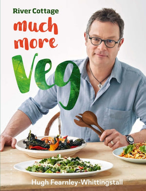 River Cottage Much More Veg, 175 vegan recipes for simple, fresh and flavourful meals