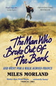 Book cover of: Man Who Broke Out of the Bank and Went for a Walk across France. By: Miles Morland