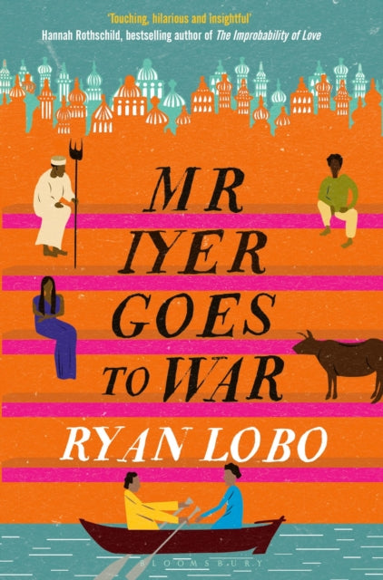 Book cover of: Mr Iyer Goes to War. By: Ryan Lobo