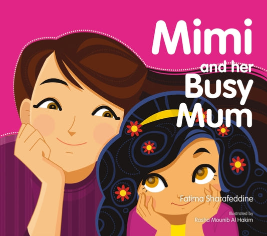 Book cover of: Mimi and Her Busy Mum. By: Fatima Sharafeddine