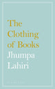 Book cover of: Clothing of Books. By: Jhumpa Lahiri