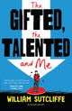 Gifted, the Talented and Me 9781408890219 William Sutcliffe