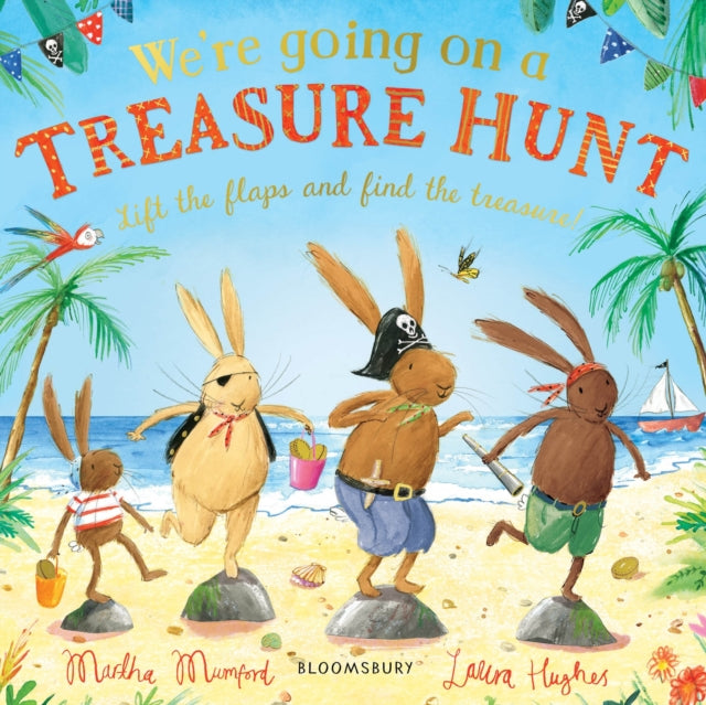 We're Going on a Treasure Hunt, A Lift-the-Flap Adventure 9781408893395 Laura Hughes