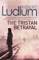 Book cover of: Tristan Betrayal. By: Ludlum