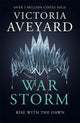 War Storm, The final YA dystopian fantasy adventure in the globally bestselling Red Queen series 9781409175995 Victoria Aveyard