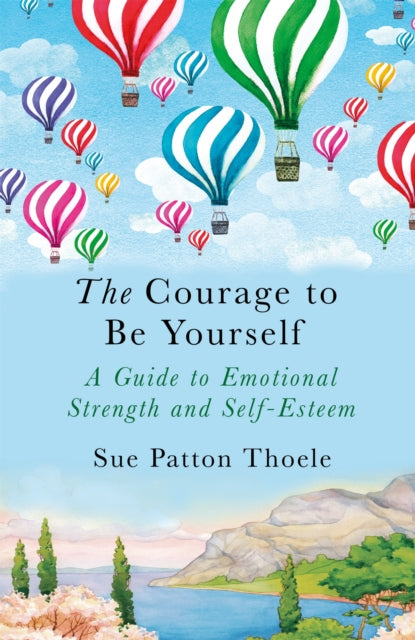 Book cover of: Courage to be Yourself. By: Sue Patton Thoele