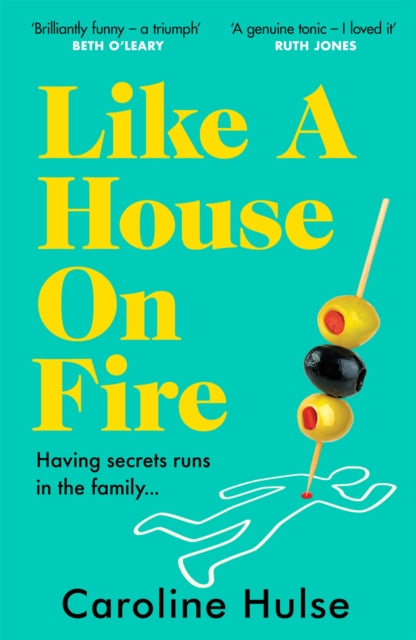Like A House On Fire, ‘Brilliantly funny - I loved it' Beth O'Leary, author of The Flatshare 9781409178361 Caroline Hulse