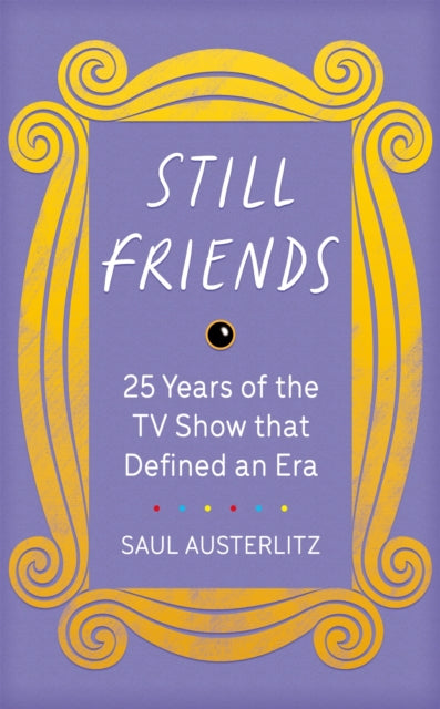 Book cover of: Still Friends. By: Saul Austerlitz