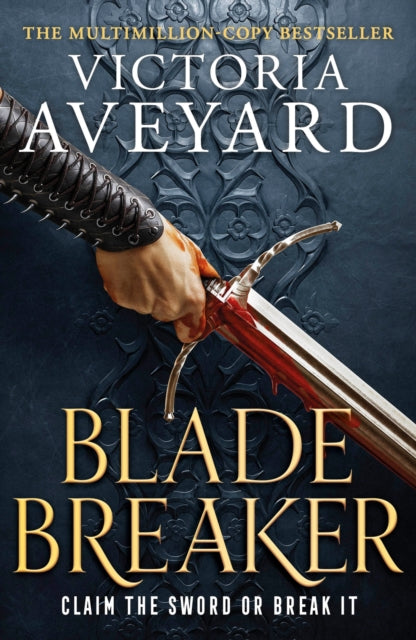 Blade Breaker, The second fantasy adventure in the Sunday Times bestselling Realm Breaker series from the author of Red Queen 9781409194019 Victoria Aveyard