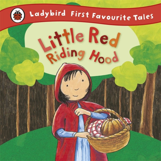 Book cover of: Little Red Riding Hood: Ladybird First Favourite Tales