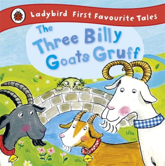 Book cover of: Three Billy Goats Gruff: Ladybird First Favourite Tales