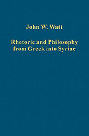 Rhetoric and Philosophy from Greek into Syriac
