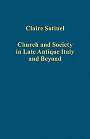 Church and Society in Late Antique Italy and Beyond