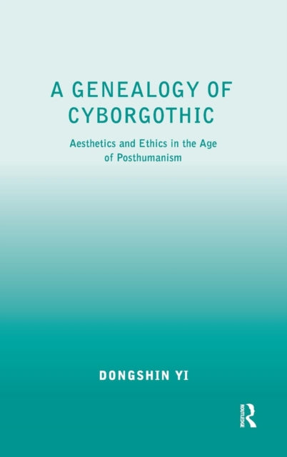 Book cover of: Genealogy of Cyborgothic. By: Dongshin Yi