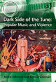 Book cover of: Dark Side of the Tune: Popular Music and Violence