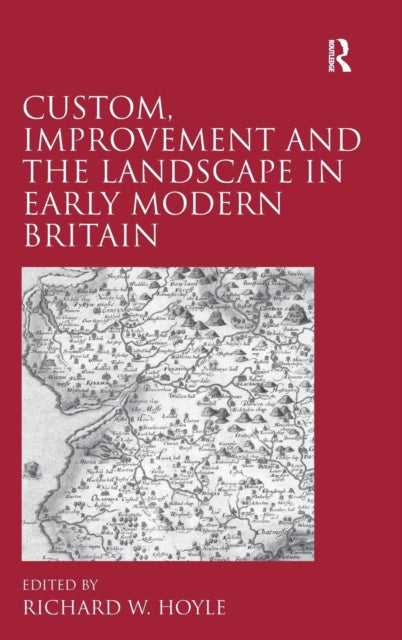 Book cover of: Custom, Improvement and the Landscape in Early Modern Britain. By: R. W. Hoyle