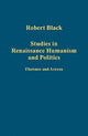 Book cover of: Studies in Renaissance Humanism and Politics. By: Robert Black