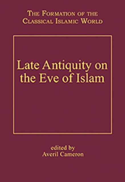 Book cover of: Late Antiquity on the Eve of Islam