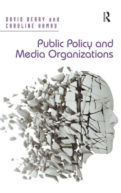 Book cover of: Public Policy and Media Organizations. By: David Berry
