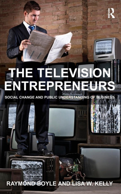 Book cover of: Television Entrepreneurs. By: Raymond Boyle