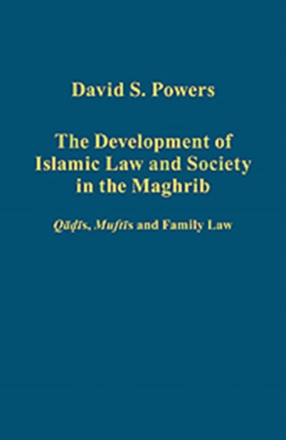 Book cover of: Development of Islamic Law and Society in the Maghrib. By: David Stephan Powers
