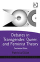 Book cover of: Debates in Transgender, Queer, and Feminist Theory. By: Patricia Elliot