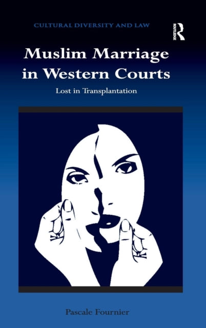 Book cover of: Muslim Marriage in Western Courts. By: Pascale Fournier