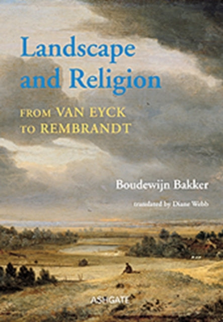 Landscape and Religion from Van Eyck to Rembrandt