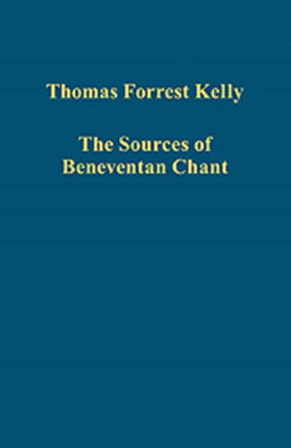 Book cover of: Sources of Beneventan Chant. By: Thomas Forrest Kelly