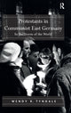 Book cover of: Protestants in Communist East Germany. By: Wendy Tyndale