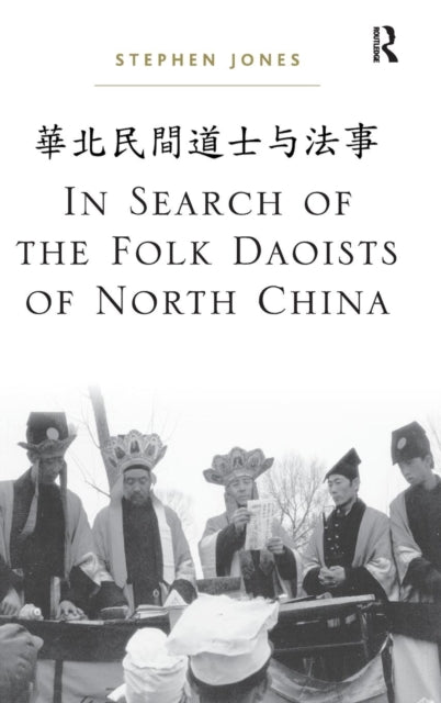 Book cover of: In Search of the Folk Daoists of North China. By: Stephen Jones