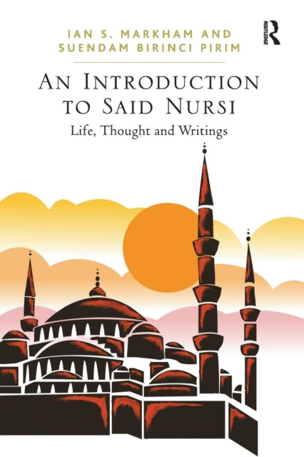 Book cover of: Introduction to Said Nursi. By: Ian S. Markham
