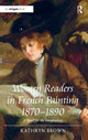 Book cover of: Women Readers in French Painting 1870-1890. By: Kathryn Brown