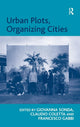 Book cover of: Urban Plots, Organizing Cities. By: Giovanna Sonda