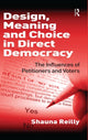 Book cover of: Design, Meaning and Choice in Direct Democracy. By: Shauna Reilly