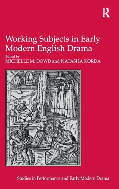 Book cover of: Working Subjects in Early Modern English Drama. By: Michelle M. Dowd