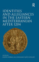 Book cover of: Identities and Allegiances in the Eastern Mediterranean after 1204. By: Judith Herrin