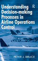 Book cover of: Understanding Decision-making Processes in Airline Operations Control. By: Peter J. Bruce