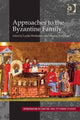 Book cover of: Approaches to the Byzantine Family