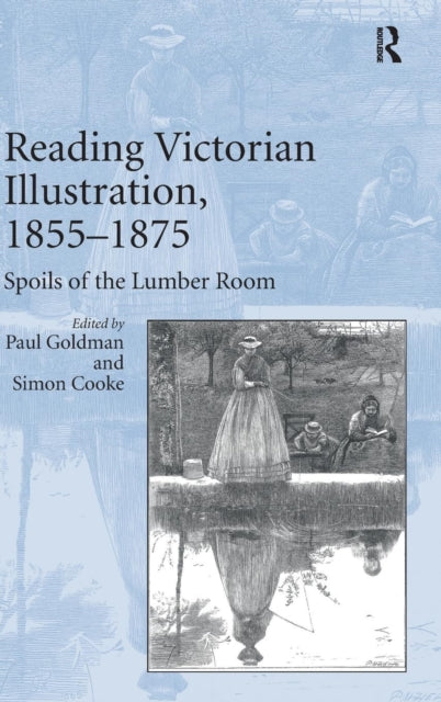 Book cover of: Reading Victorian Illustration, 1855–1875. By: Paul Goldman