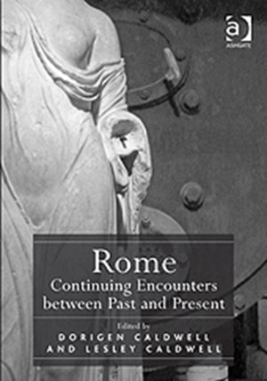 Rome: Continuing Encounters between Past and Present