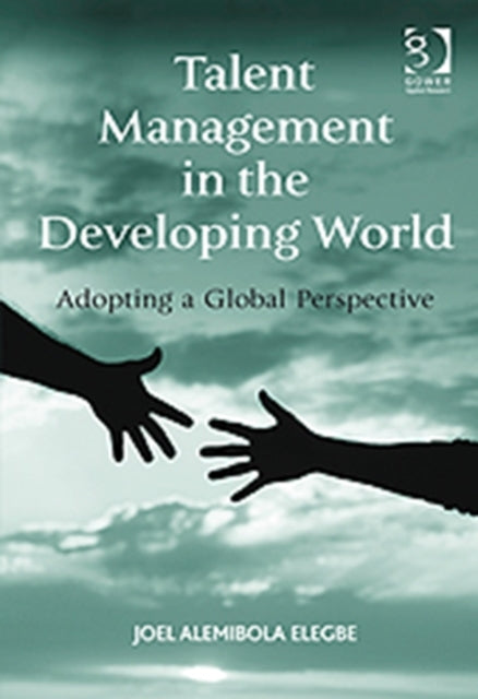 Book cover of: Talent Management in the Developing World. By: Joel Alemibola Elegbe