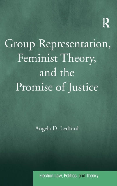 Group Representation, Feminist Theory, and the Promise of Justice