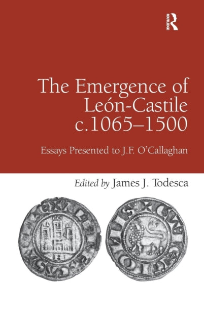 Book cover of: Emergence of Le?n-Castile c.1065-1500. By: James J. Todesca