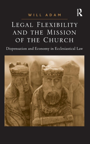 Legal Flexibility and the Mission of the Church