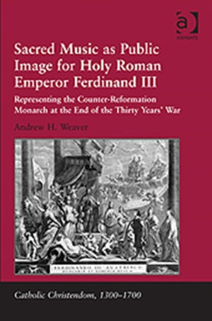 Sacred Music as Public Image for Holy Roman Emperor Ferdinand III