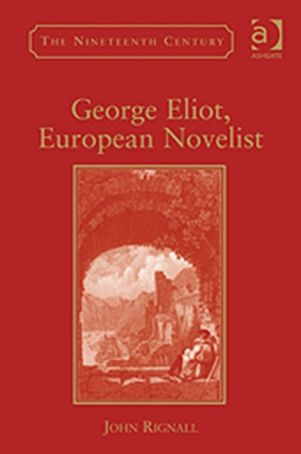 Book cover of: George Eliot, European Novelist. By: John Rignall