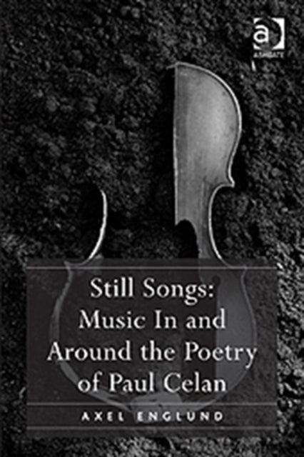 Still Songs: Music In and Around the Poetry of Paul Celan